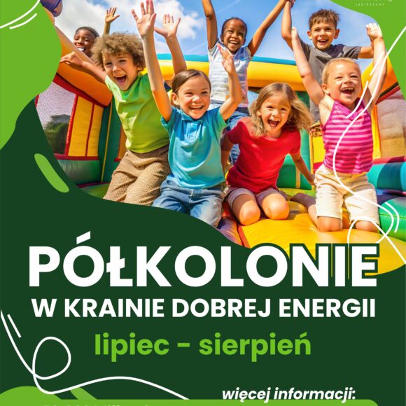 Półkolonie w Krainie Dobrej Energii