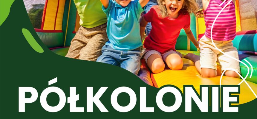 Półkolonie w Krainie Dobrej Energii Półkolonie w Krainie Dobrej Energii
